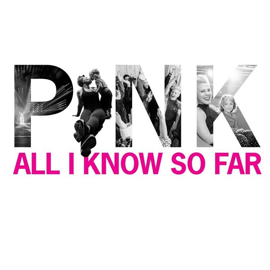 Pink - All I Know So Far